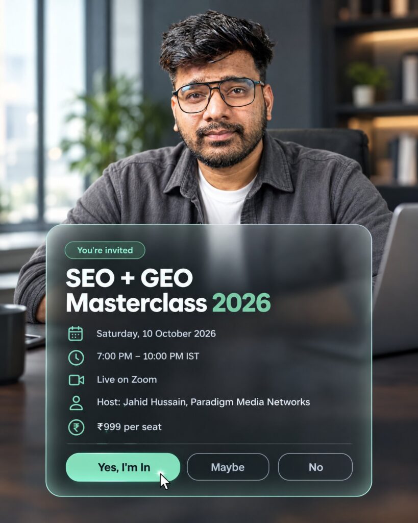 You're invited to the SEO + GEO Masterclass 2026 hosted by Jahid Hussain, Paradigm Media Networks - Saturday 10 October 2026, 7:00-10:00 PM IST, live on Zoom, Rs 999 per seat