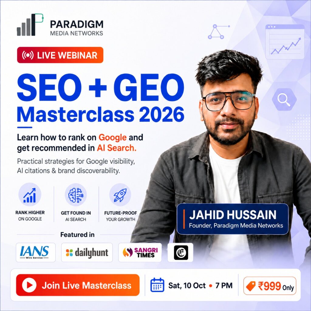 SEO + GEO Masterclass 2026 live webinar by Jahid Hussain, Founder of Paradigm Media Networks - learn to rank on Google and get recommended in AI search, Sat 10 Oct, 7 PM, Rs 999